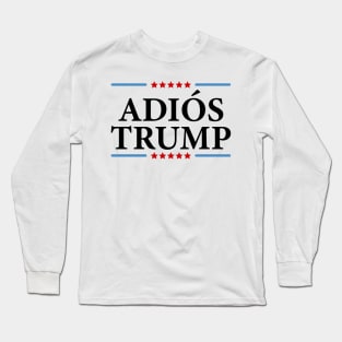 Adios Trump 2020 Long Sleeve T-Shirt